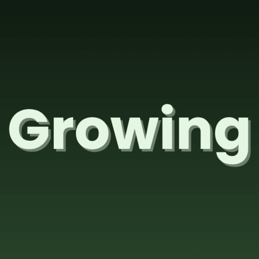 Growing