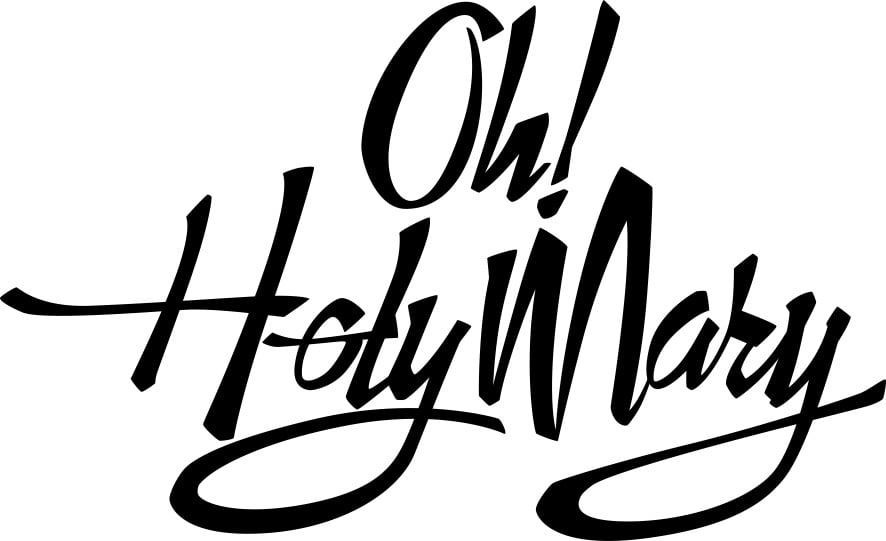 Oh Holy Mary